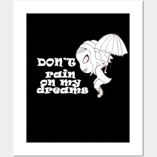 don't rain on my dreams Posters and Art